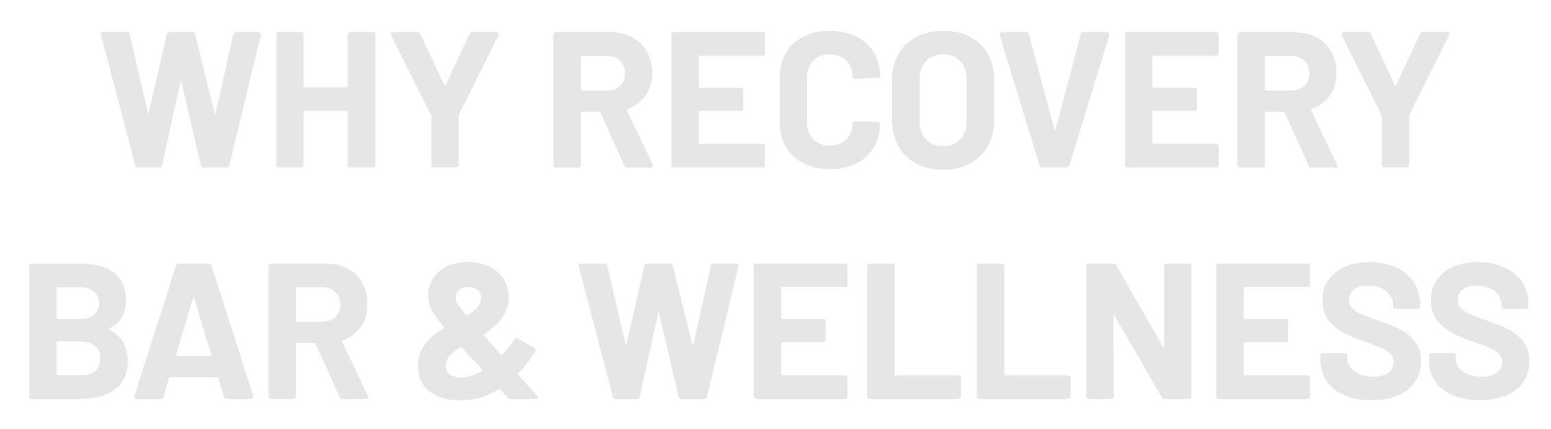 WHY RECOVERY BAR & WELLNESS